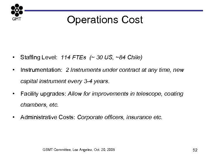 Operations Cost • Staffing Level: 114 FTEs (~ 30 US, ~84 Chile) • Instrumentation: