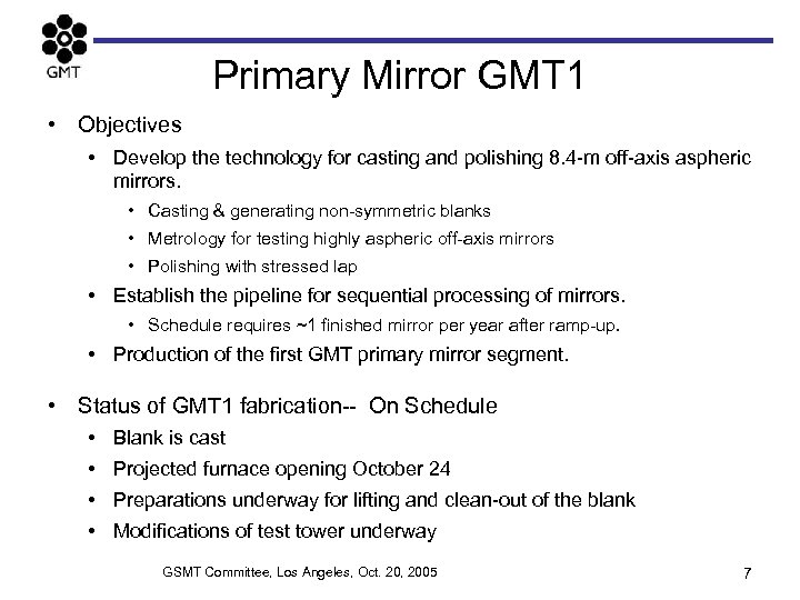 Primary Mirror GMT 1 • Objectives • Develop the technology for casting and polishing