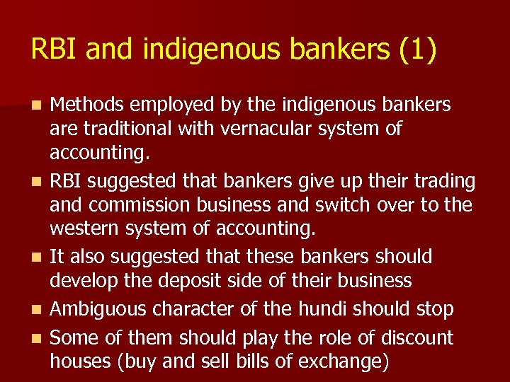 RBI and indigenous bankers (1) n n n Methods employed by the indigenous bankers