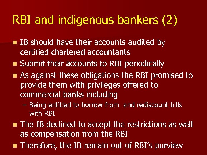 RBI and indigenous bankers (2) n n n IB should have their accounts audited