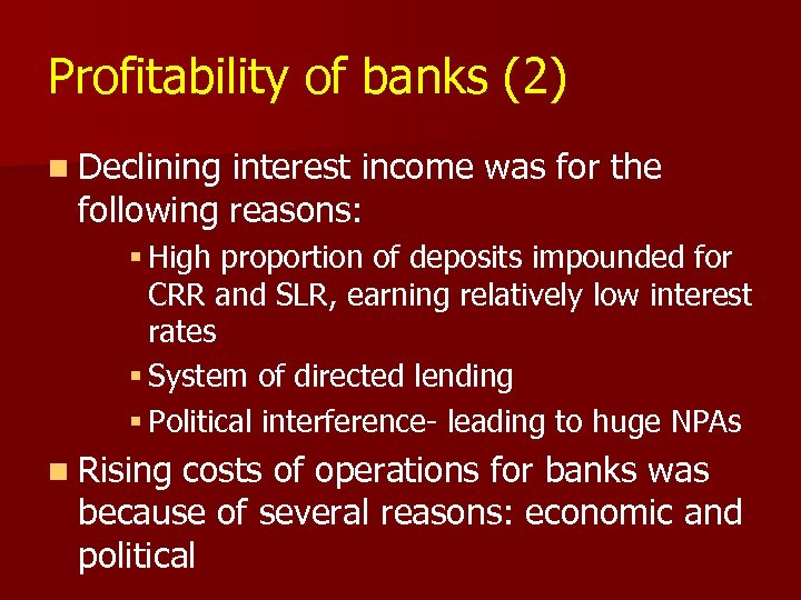 Profitability of banks (2) n Declining interest income was for the following reasons: §