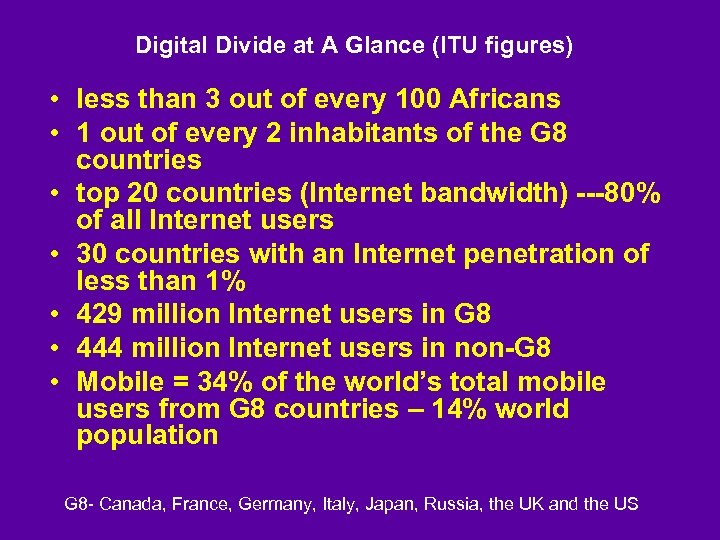 Digital Divide at A Glance (ITU figures) • less than 3 out of every