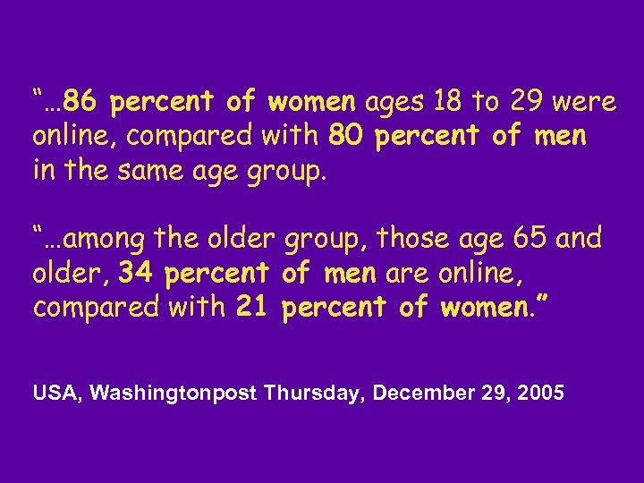 “… 86 percent of women ages 18 to 29 were online, compared with 80