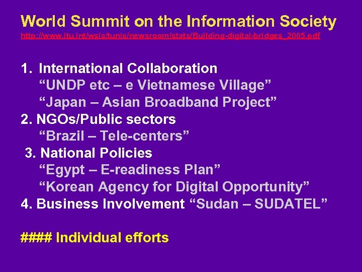 World Summit on the Information Society http: //www. itu. int/wsis/tunis/newsroom/stats/Building-digital-bridges_2005. pdf 1. International Collaboration