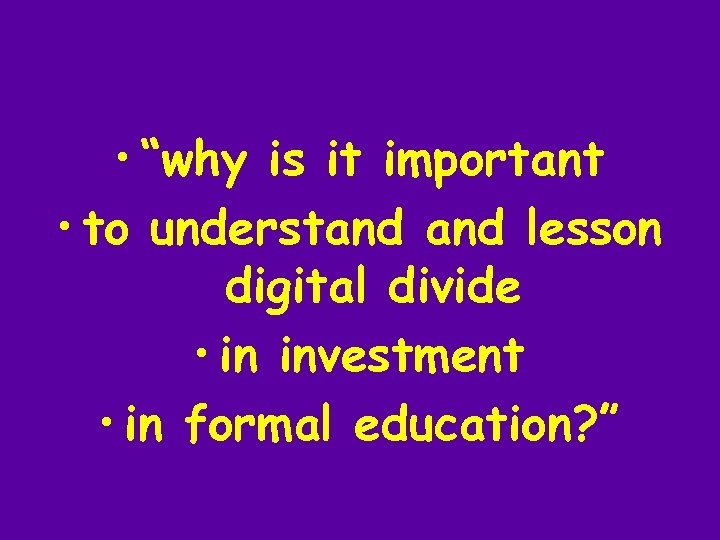  • “why is it important • to understand lesson digital divide • in