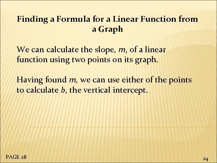 Finding a Formula for a Linear Function from a Graph We can calculate the