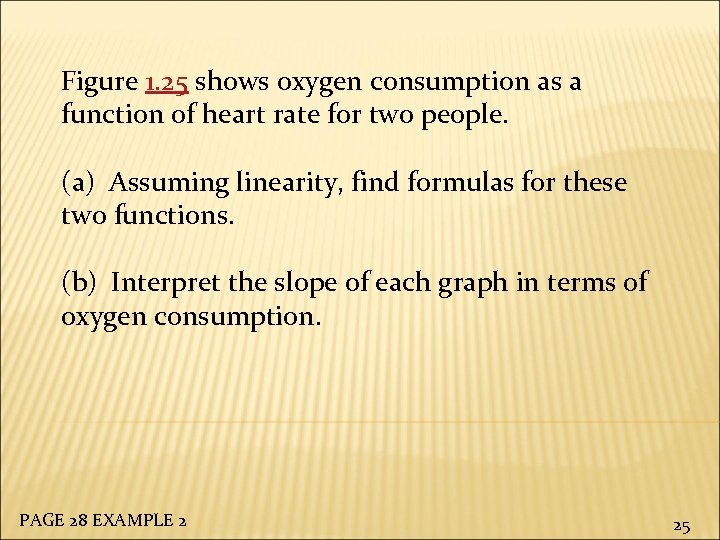 Figure 1. 25 shows oxygen consumption as a function of heart rate for two