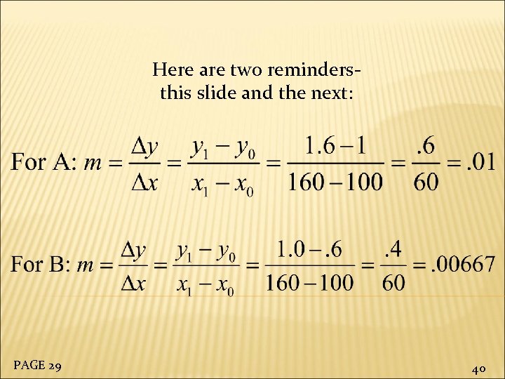 Here are two remindersthis slide and the next: PAGE 29 40 