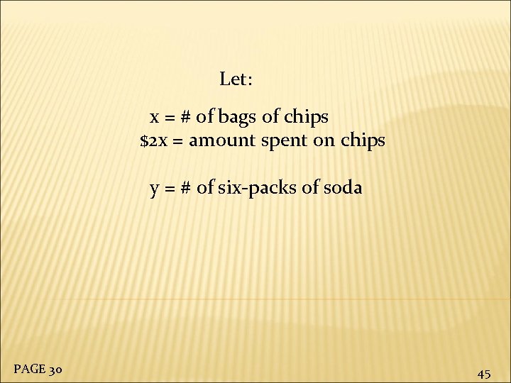  Let: x = # of bags of chips $2 x = amount spent