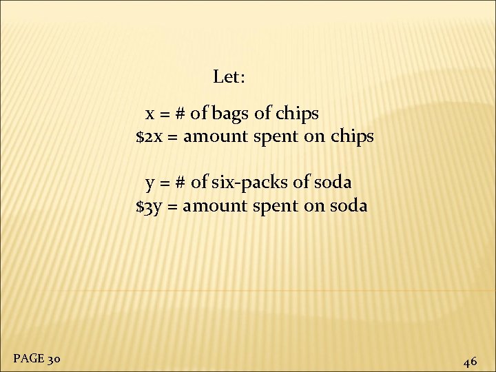  Let: x = # of bags of chips $2 x = amount spent