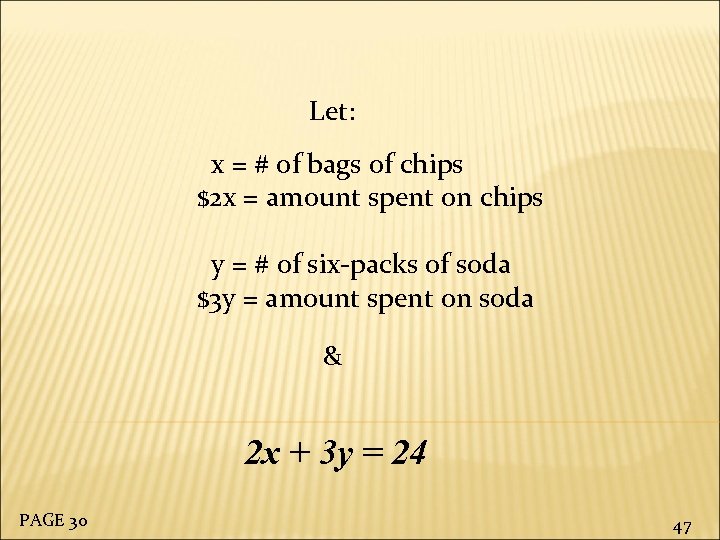  Let: x = # of bags of chips $2 x = amount spent