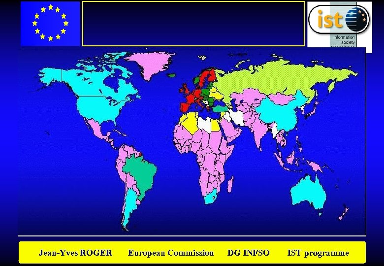 Jean-Yves ROGER European Commission DG INFSO IST programme 