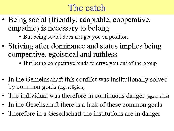 The catch © 2011 JP van de Sande Ru. G • Being social (friendly,