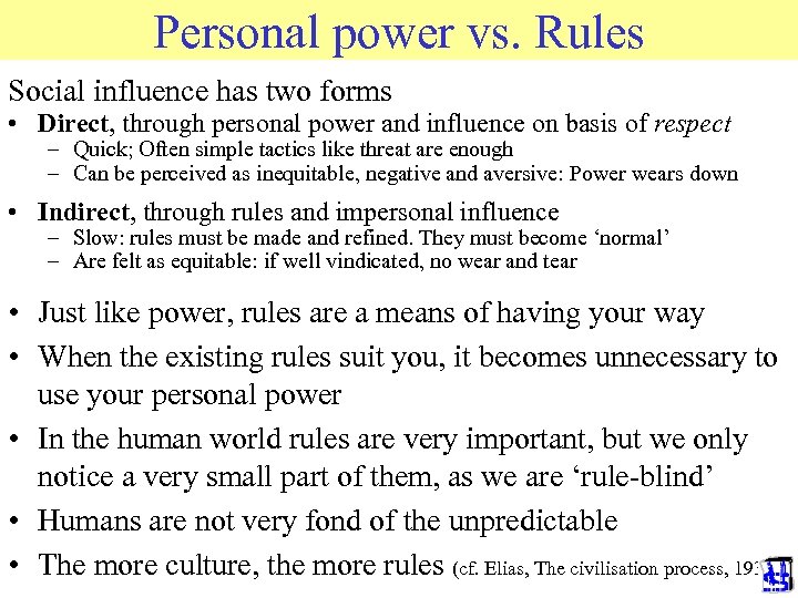 Personal power vs. Rules Social influence has two forms • Direct, through personal power
