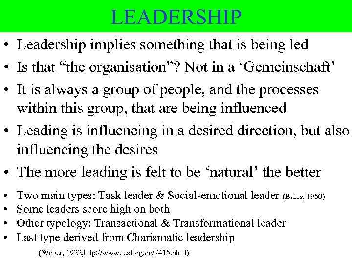 LEADERSHIP • Leadership implies something that is being led • Is that “the organisation”?