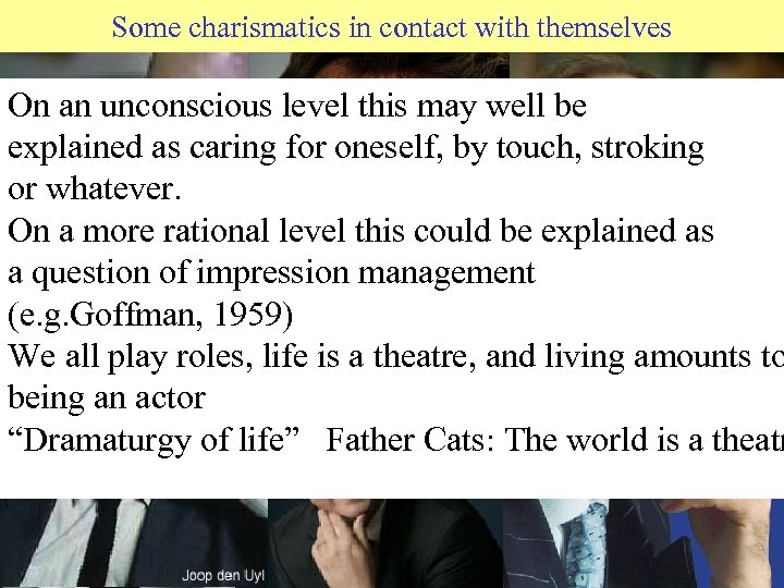 Some charismatics in contact with themselves On an unconscious level this may well be