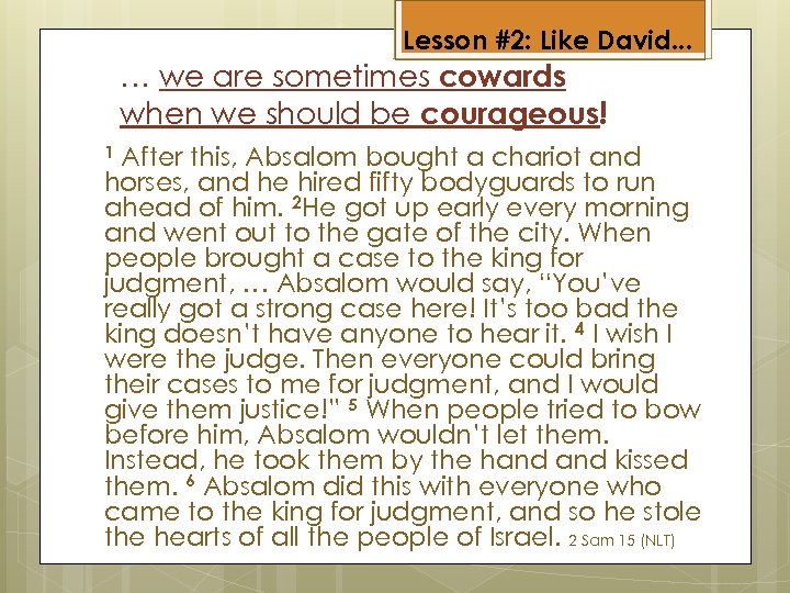 Lesson #2: Like David. . . … we are sometimes cowards when we should