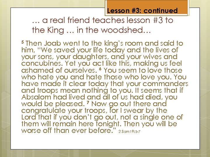 Lesson #3: continued … a real friend teaches lesson #3 to the King …