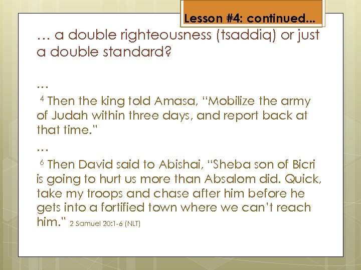 Lesson #4: continued. . . … a double righteousness (tsaddiq) or just a double