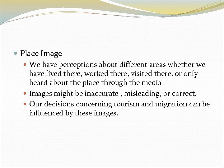  Place Image We have perceptions about different areas whether we have lived there,