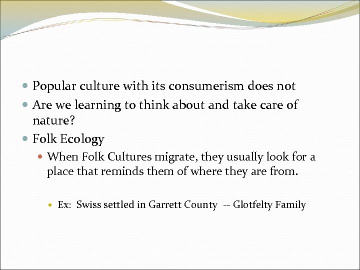  Popular culture with its consumerism does not Are we learning to think about