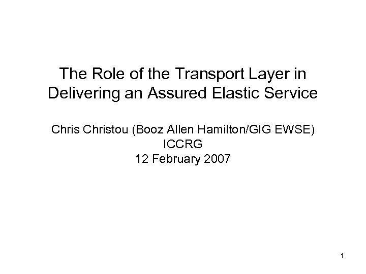 The Role of the Transport Layer in Delivering an Assured Elastic Service Christou (Booz