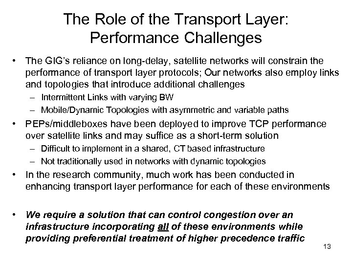 The Role of the Transport Layer: Performance Challenges • The GIG’s reliance on long-delay,