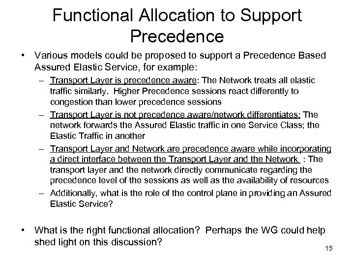 Functional Allocation to Support Precedence • Various models could be proposed to support a