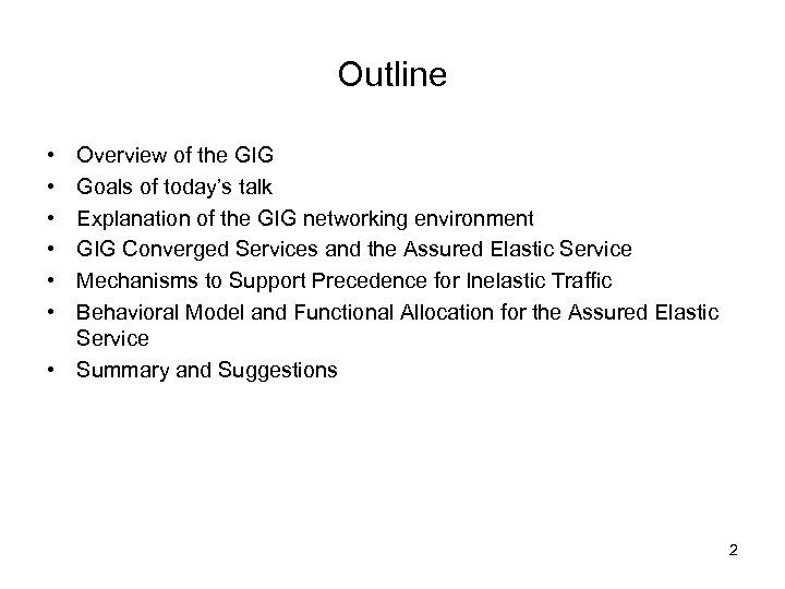 Outline • • • Overview of the GIG Goals of today’s talk Explanation of