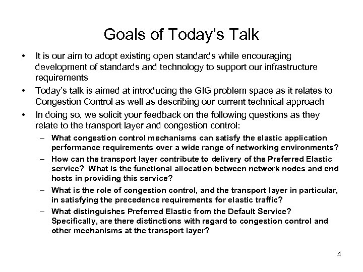 Goals of Today’s Talk • • • It is our aim to adopt existing