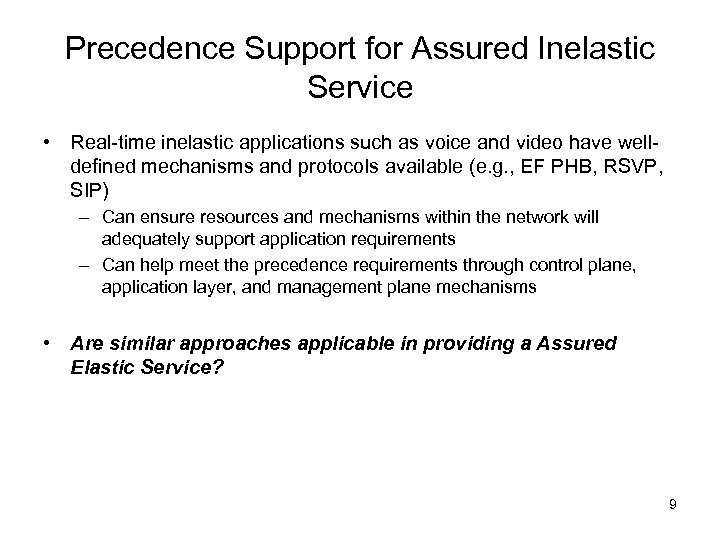 Precedence Support for Assured Inelastic Service • Real-time inelastic applications such as voice and