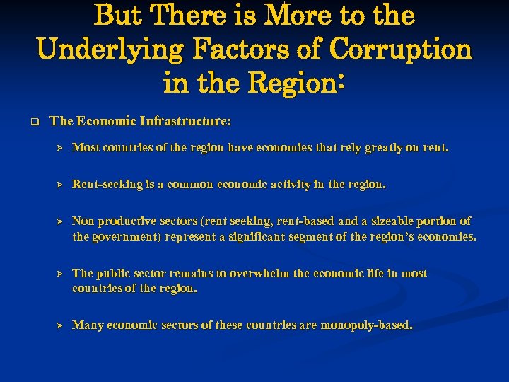 But There is More to the Underlying Factors of Corruption in the Region: q