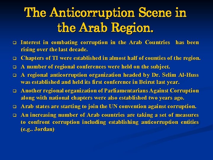 The Anticorruption Scene in the Arab Region. q q q q Interest in combating