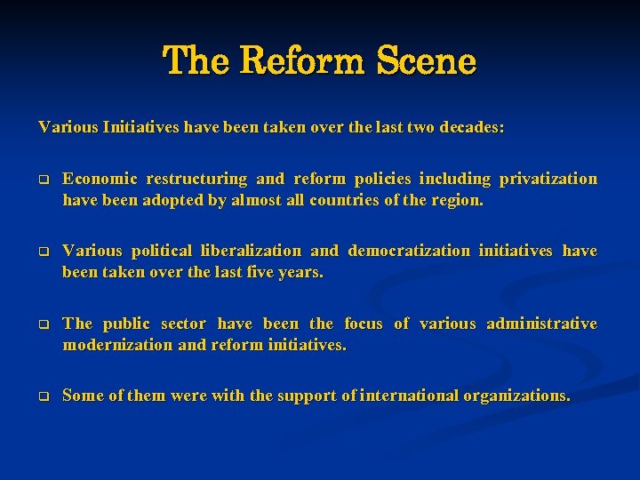 The Reform Scene Various Initiatives have been taken over the last two decades: q