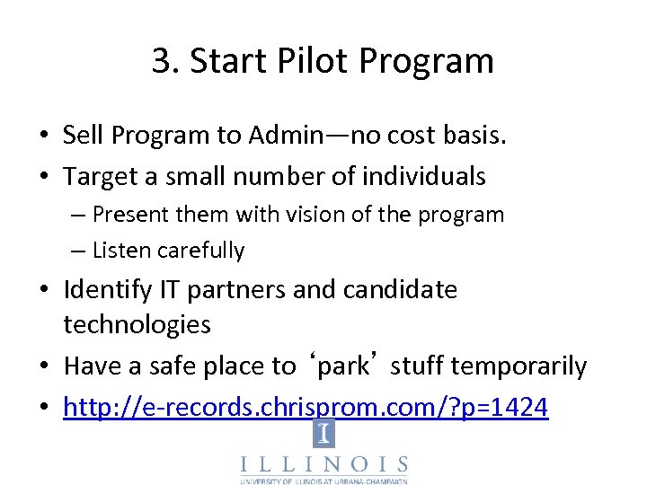 3. Start Pilot Program • Sell Program to Admin—no cost basis. • Target a