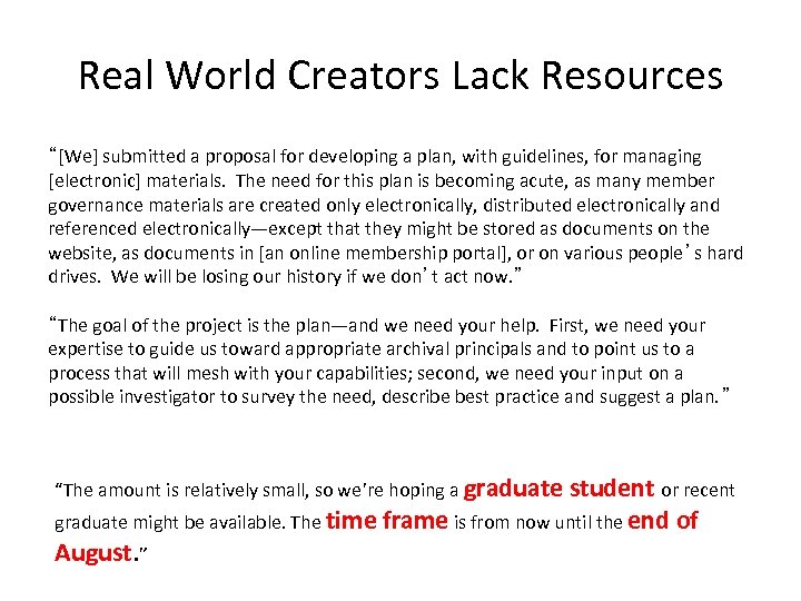 Real World Creators Lack Resources “[We] submitted a proposal for developing a plan, with