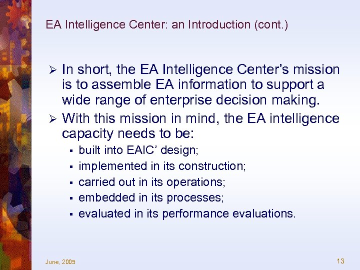 EA Intelligence Center: an Introduction (cont. ) In short, the EA Intelligence Center’s mission