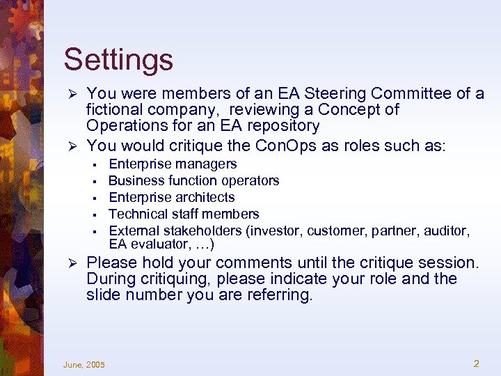 Settings You were members of an EA Steering Committee of a fictional company, reviewing