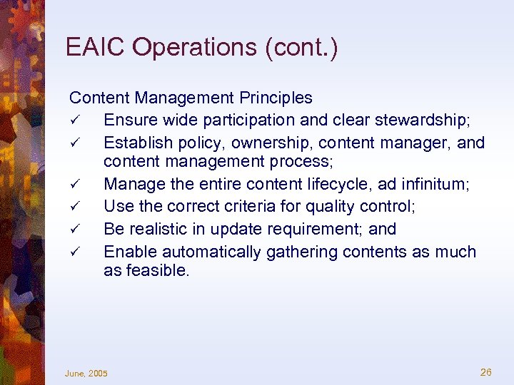 EAIC Operations (cont. ) Content Management Principles ü Ensure wide participation and clear stewardship;