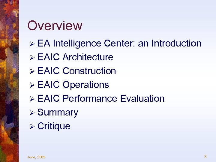 Overview Ø EA Intelligence Center: an Introduction Ø EAIC Architecture Ø EAIC Construction Ø