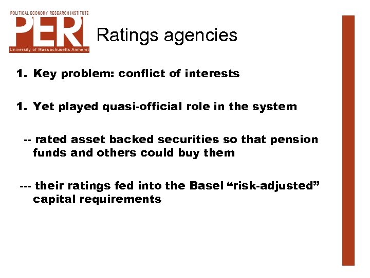 Ratings agencies 1. Key problem: conflict of interests 1. Yet played quasi-official role in