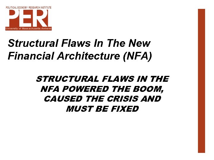 Structural Flaws In The New Financial Architecture (NFA) STRUCTURAL FLAWS IN THE NFA POWERED