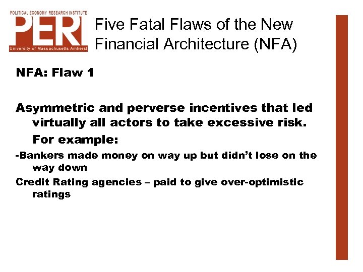 Five Fatal Flaws of the New Financial Architecture (NFA) NFA: Flaw 1 Asymmetric and