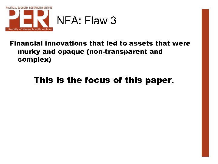 NFA: Flaw 3 Financial innovations that led to assets that were murky and opaque