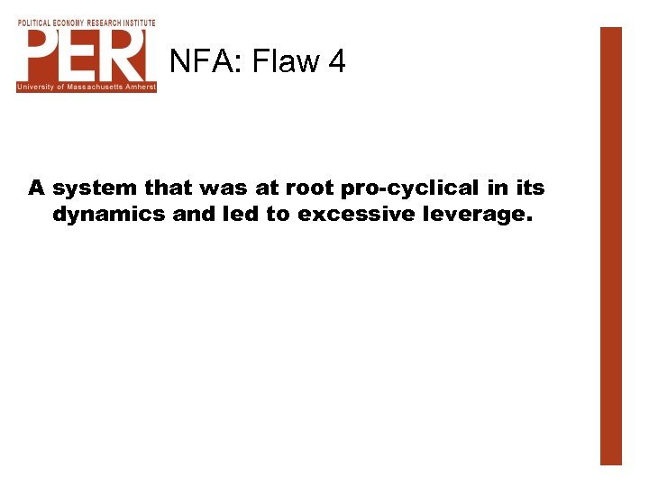 NFA: Flaw 4 A system that was at root pro-cyclical in its dynamics and