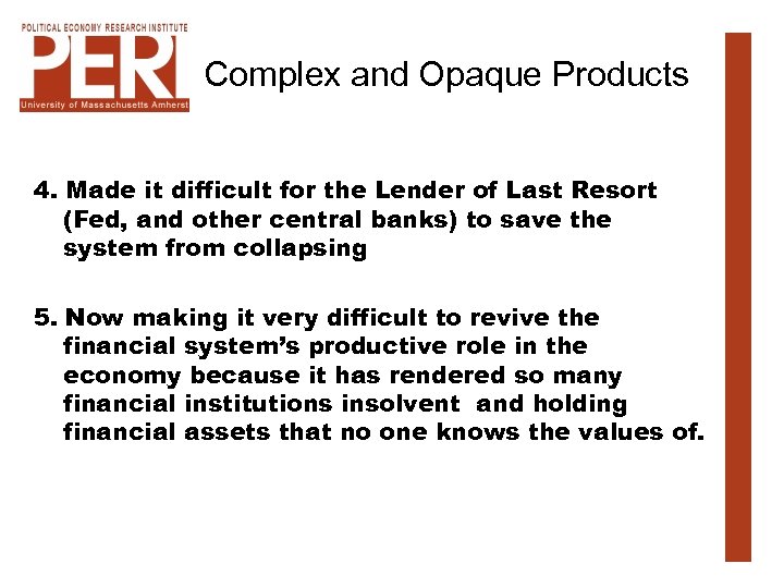 Complex and Opaque Products 4. Made it difficult for the Lender of Last Resort