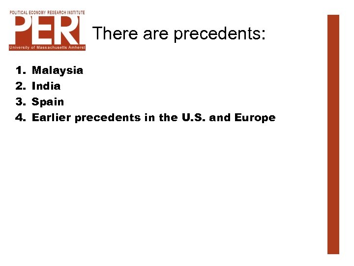 There are precedents: 1. 2. 3. 4. Malaysia India Spain Earlier precedents in the