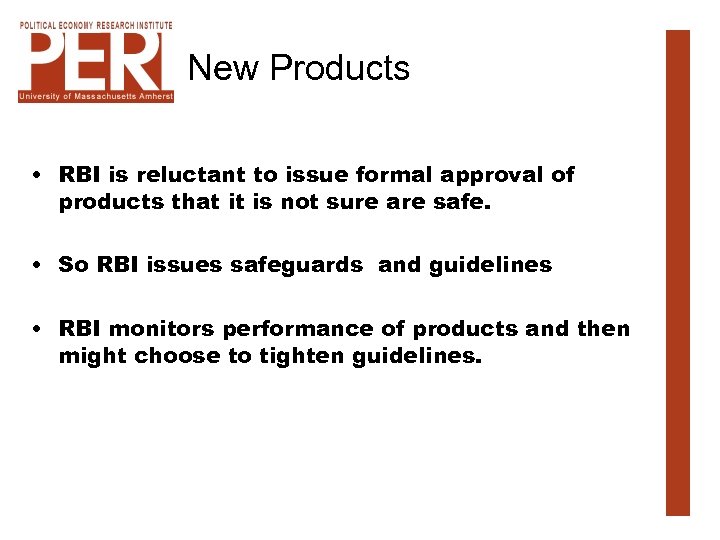 New Products • RBI is reluctant to issue formal approval of products that it