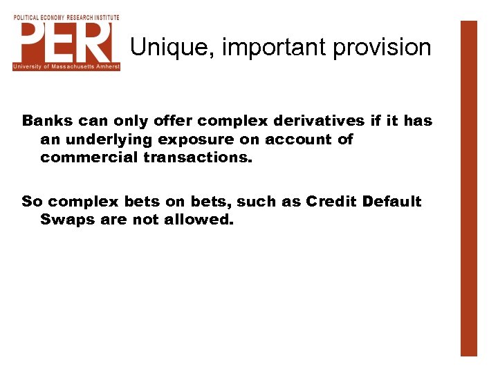 Unique, important provision Banks can only offer complex derivatives if it has an underlying