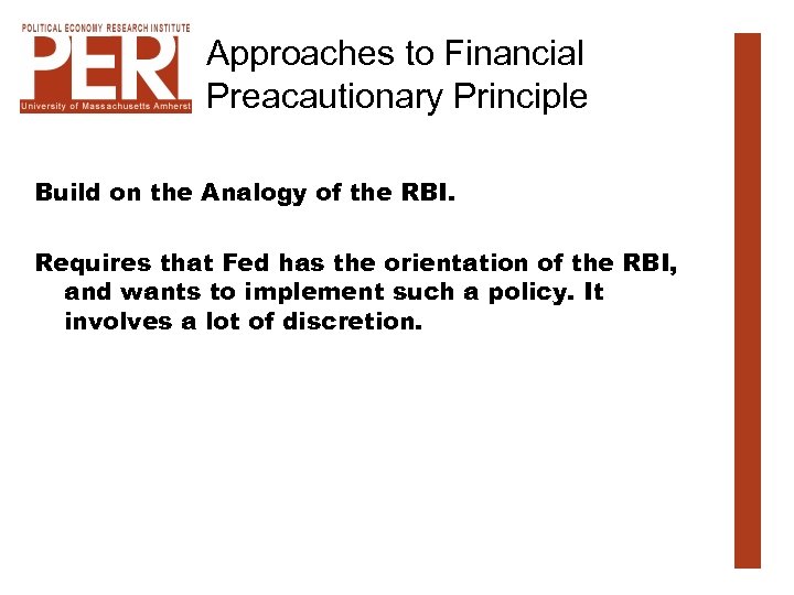 Approaches to Financial Preacautionary Principle Build on the Analogy of the RBI. Requires that